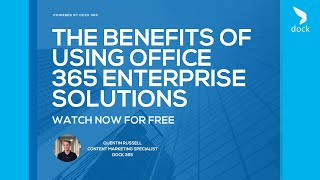 The Benefits of Using Office 365 Enterprise Solutions