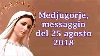 Medjugorje, messaggio del 25 agosto 2018