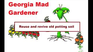 Reuse and revive old potting soil