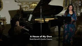 Derek Bermel/Sandra Cisneros: A House of My Own (Cecilia Duarte, Ana María Otamendi)