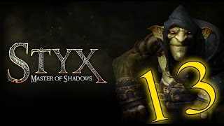 Styx: Master Of Shadows - 13 (сложность "Гоблин") -  Чем дальше тем хуже..