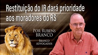 Restituição do Imposto de Renda 2024 prioriza moradores do Rio Grande do Sul