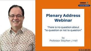 There is no question about“to question or not to question” by Professor Stephen J Hall