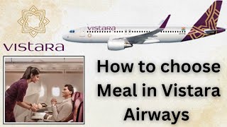 how to choose meal in vistara airlines ll select free food in vistara