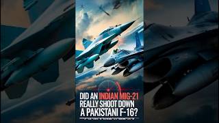 Did an Indian Mig-21 really Shoot down a Pakistani F-16 | #shorts #youtubeshorts #iaf #paf