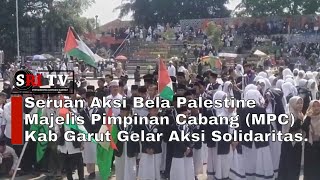 Seruan Aksi Bela Palestine, Majelis Pimpinan Cabang (MPC) Kab Garut Gelar Aksi Solidaritas.