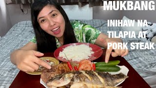 INIHAW NA TILAPIA AND PORK STEAK || MUKBANG || FILIPINO FOOD