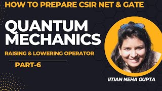 Angular momentum Raising & Lowering operator| Basic concepts of quantum mechanics| CSIR NET Jrf