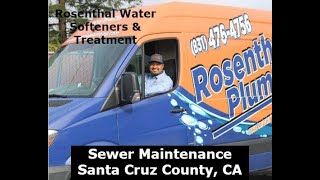 Sewer Maintenance Santa Cruz County, CA - Rosenthal Water Softeners & Treatment