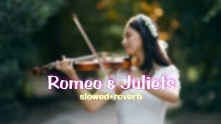 Romeo and Juliets ( slowed + reverb ) | nanban lofi