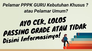 CARA CEK LULUS PASSING GRADE PPPK 2023 - P3 DAN PELAMAR UMUM #pppk #pppkguru #passinggrade #pppk2023