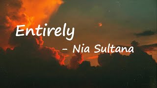 Nia Sultana – Entirely Lyrics