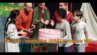 Pán Péter - Mesemusical 2020.03.08. vasárnap  10:00