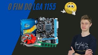 O FIM do LGA 1155