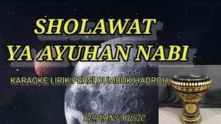 YA AYUHAN NABI SHOLAWAT-KARAOKE LIRIK PERSI DUMBUK HADROH @ REYVANS MUSIC