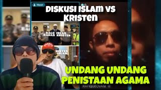 DISKUSI ISLAM VS KRISTEN TENTANG UU PENISTAAN AGAMA