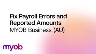 Fix Payroll Errors and Reported Amounts - MYOB Business