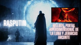 RASPUTÍN , La luna y dimensiones arconte,Hellboy