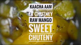 #indianfoodblogger #Kaacha #aam er #chutney||#mystyle #Raw #Mango #sweet chuteny