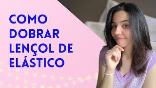 Como dobrar Lençol de Elástico de forma fácil e rápida🚨