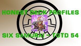 Honest Six Samurai Deck Profile - TOTD54