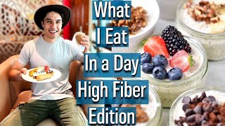 What I Eat In a Day- High Fiber Edition!