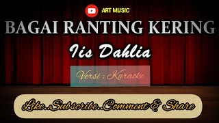 Karaoke 6 // BAGAI ranting KERING - Iis Dahlia🎶💃( Lagu Dangdut )