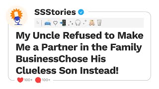 My Uncle Refused to Make Me a Partner in the Family BusinessChose His Clueless Son Instead!