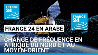 France 24 en arabe change de fréquence • FRANCE 24