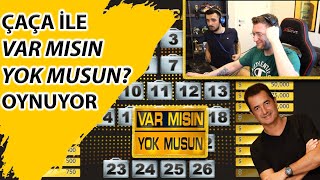 EFE UYGAÇ - ÇAÇA İLE "VAR MISIN? YOK MUSUN?" OYNUYOR #1