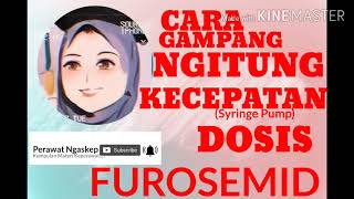 CARA MENGHITUNG KECEPATAN DOSIS FUROSEMID DENGAN SYRINGE PUMP