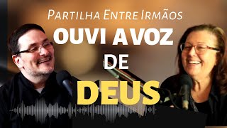 OUVI A VOZ DE DEUS - Partilha ENTRE IRMÃOS Podcast