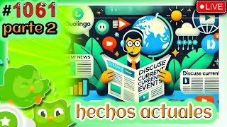 🟢  Discute hechos actuales, seguimos avanzando🟢 APRENDIENDO INGLES con DUOLINGO - Etapa 5 - 17