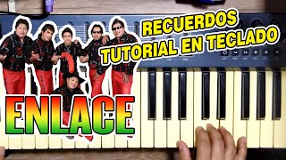 RECUERDOS - ENLACE (TUTORIAL EN TECLADO)