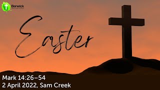 2 April 2023, Mark 14:26–54, Samuel Creek