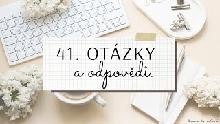 41. Otázky a odpovědi.