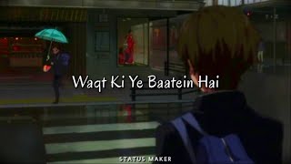 Waqt ki baatein status || [ slowed + reverb ] status || Status Maker.