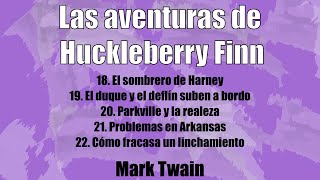 "Las aventuras de Huckleberry Finn" Capítulos 18 A 22 | Mark Twain | Audiolibro