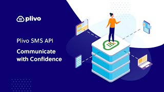 Plivo SMS API | Communicate With Confidence