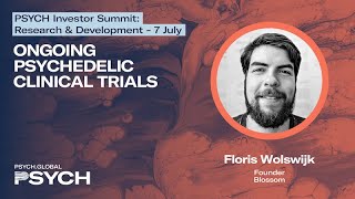 PSYCH Investor Summit: Research & Development - Floris Wolswijk, Founder at Blossom