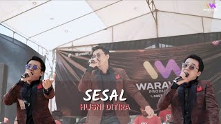 HUSNI DITIRA - SESAL ( ELVY SUKAESIH) || WARAWIRI ENTERTAINMENT