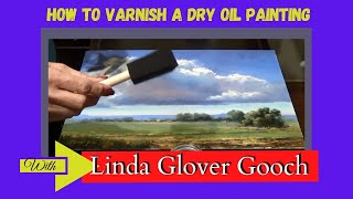 How to varnish a Dry Oil Painting