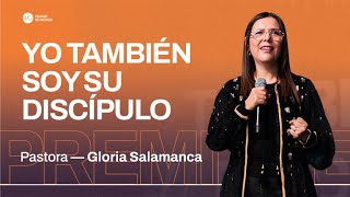 Yo también soy su discípulo | MCI Ciudad de México | Ps. Gloria Salamanca