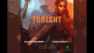 Man Son Bulubembe - TONIGHT ft Selecta Jeff & Jahseh Kingsley [REMIX]