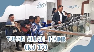 TUHAN ALLAH HADIR (KJ 017)