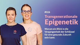 #026 Was ist Transgenerationale Epigenetik? Mit Kevin Maeck Meyer