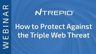 Ntrepid Webinar: Targeting, Phishing and Malvertising: How to Protect Against the Triple Threat