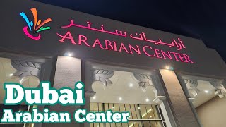 Arabian Center - Dubai