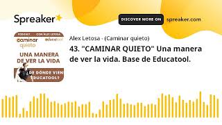 43. "CAMINAR QUIETO" Una manera de ver la vida. Base de Educatool.