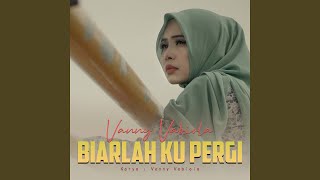 Biarlah Ku Pergi